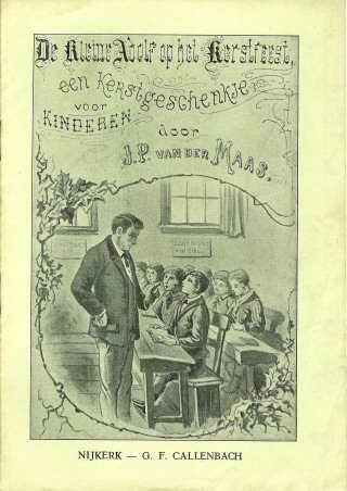 De kleine Adolf op het Kerstfeest : een kerstgeschenkje voor kinderen 16 blz., [4de druk 1914] Illustrator W.