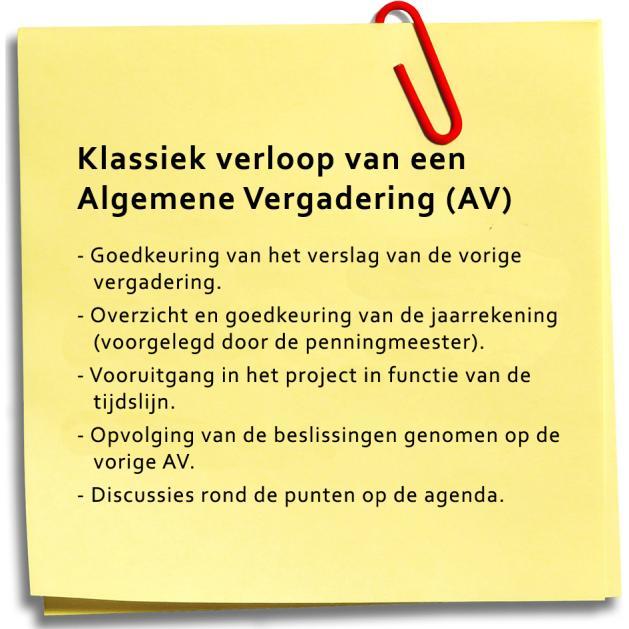 De algemene vergaderingen van de feitelijke vereniging worden bijeengeroepen door de stuurgroep, samen met de verenigingen die de gezinnen begeleiden.