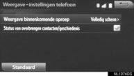 2. INSTELLINGEN SCHERM Weergaveinstellingen telefoon 1 Geef het scherm Telefoon-/berichtinstellingen weer. ( Blz. 98) 2 Kies Weergave-instellingen telefoon.