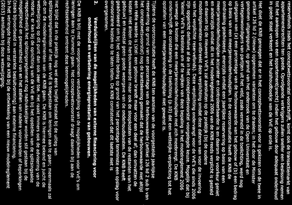 artikel 126 lid 2 (nieuw) opgenomen varianten om te draaien; in het door de Minister in goede staat verkeert en het huishoudboekje van de VvE op orde is.