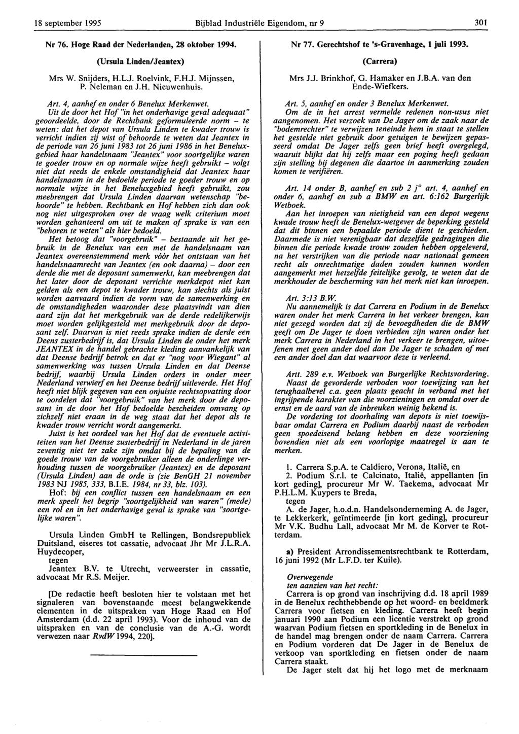 18 september 1995 Bijblad Industriële Eigendom, nr 9 301 Nr 76. Hoge Raad der Nederlanden, 28 oktober 1994. (Ursula Linden/Jeantex) Mrs W. Snijders, H.L.J. Roelvink, F.H.J. Mijnssen, P. Neleman en J.