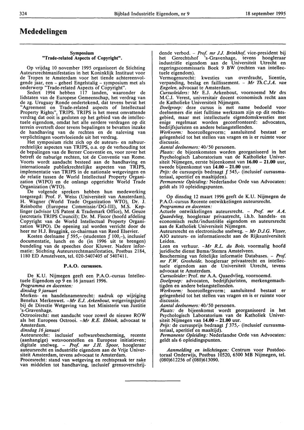 324 Bijblad Industriële Eigendom, nr 9 18 september 1995 Mededelingen Symposium "Trade-related Aspects of Copyright".