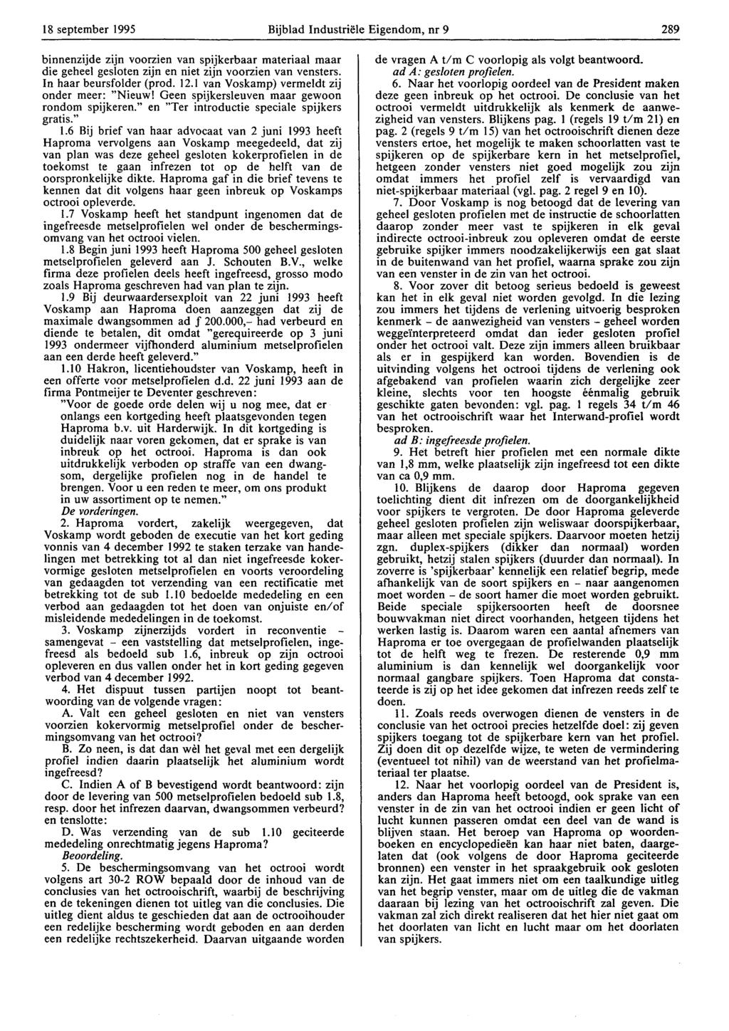 18 september 1995 Bijblad Industriële Eigendom, nr 9 289 binnenzijde zijn voorzien van spijkerbaar materiaal maar die geheel gesloten zijn en niet zijn voorzien van vensters.