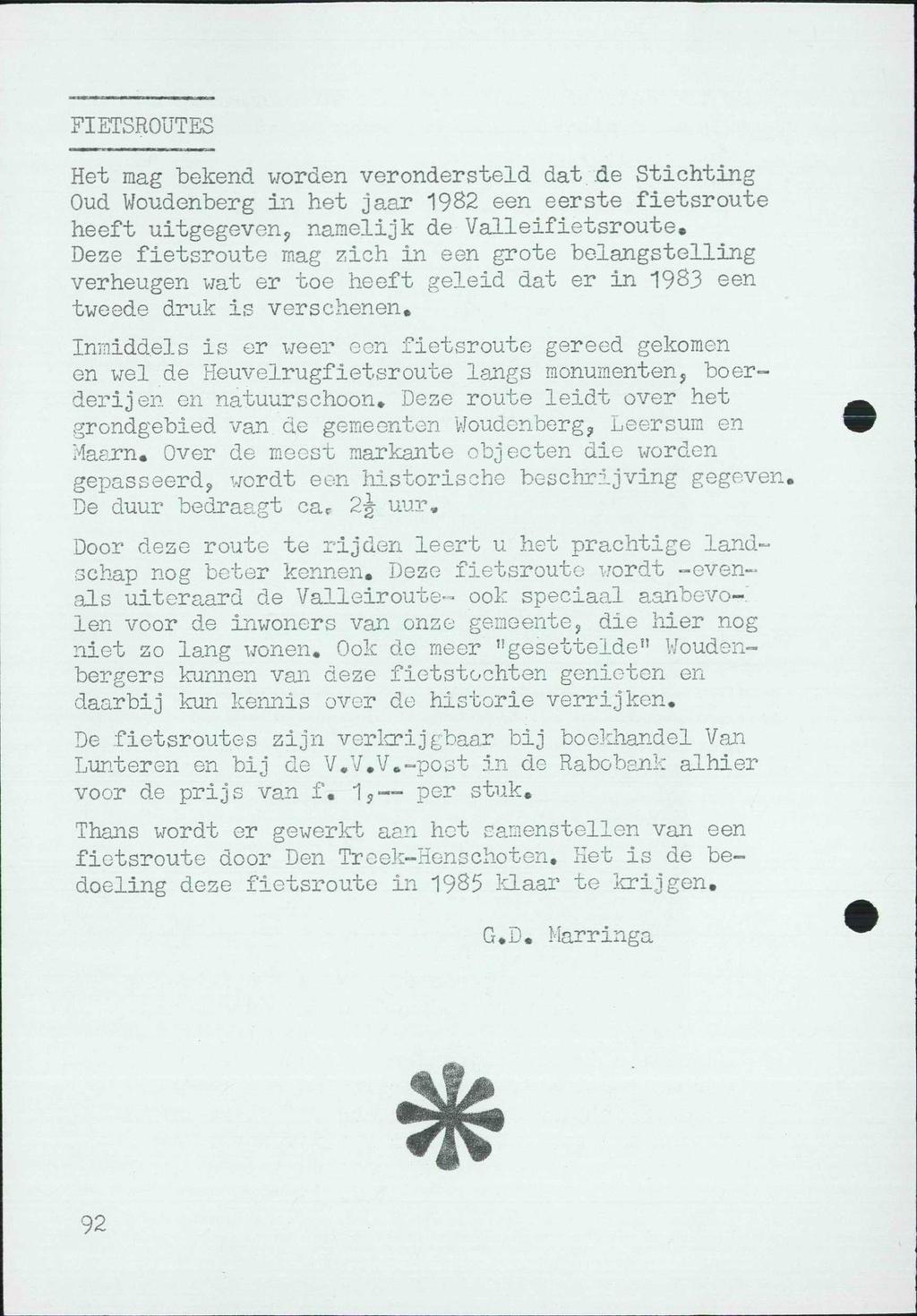 FIETSROUTES Het mag bekend worden verondersteld dat.de Stichting Oud Woudenberg in het jaar 1982 een eerste fietsroute heeft uitgegeven? namelijk de Valleifietsroute.