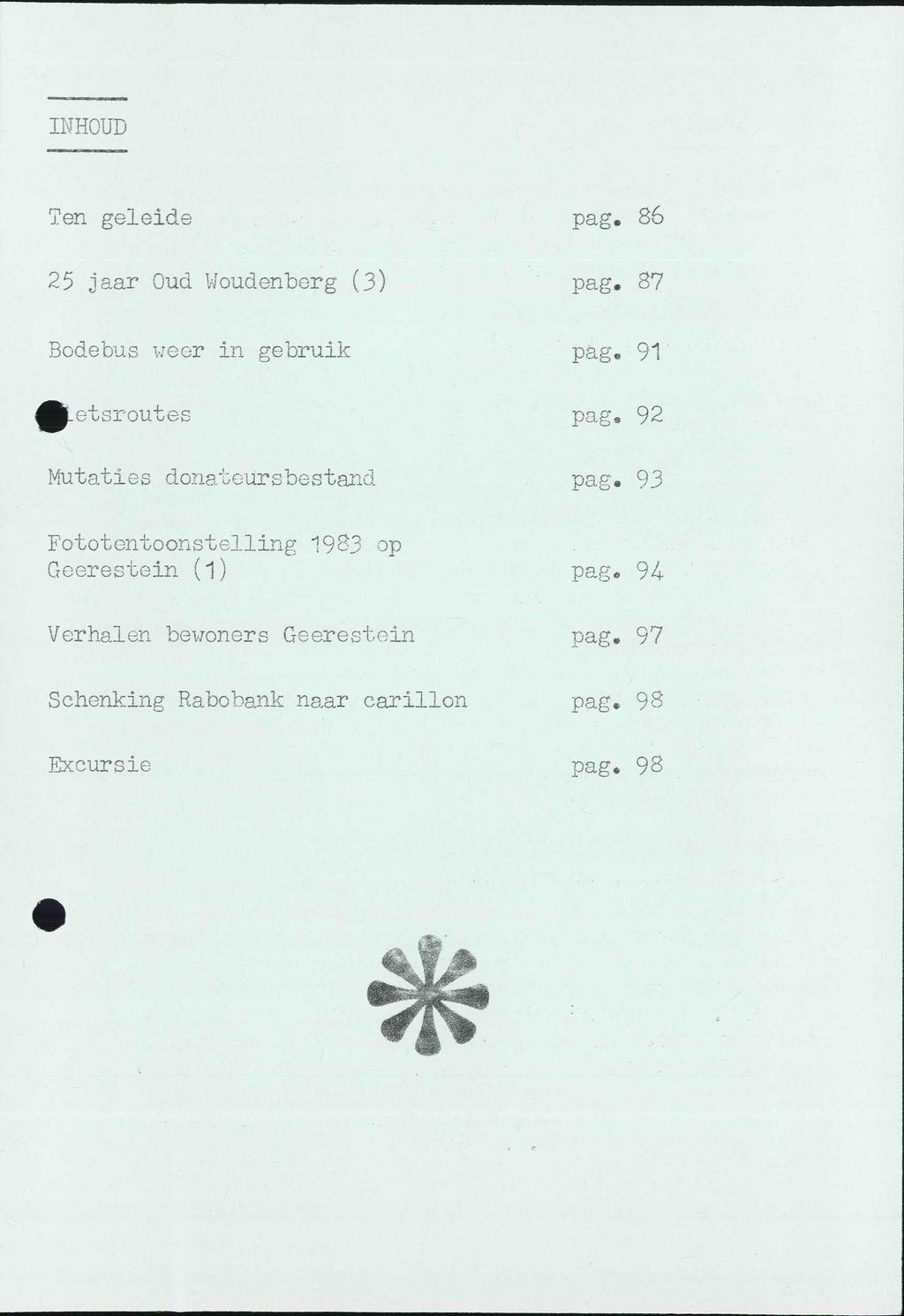 INHOUD Ten geleide. pag«86 25 jaar Oud Woudenberg (3) pag. 87 Bodebus weer in gebruik pag. 91 tt pag» 92 Mutaties donateursbestand pag.