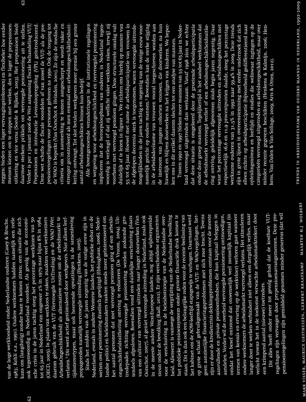 van de hoge werkloosheid onder Nederiandse ouderen (Casey & Bruche, 1983; KohTi e.a., 1991).