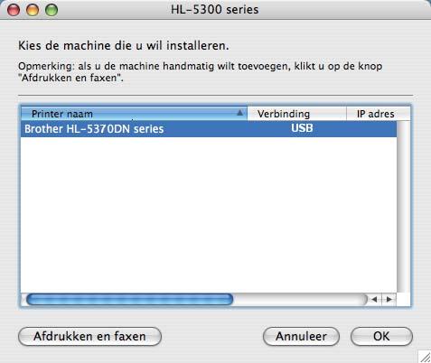 USB Macintosh i Selecteer de printer waarmee u verbinding wilt maken en klik op OK.