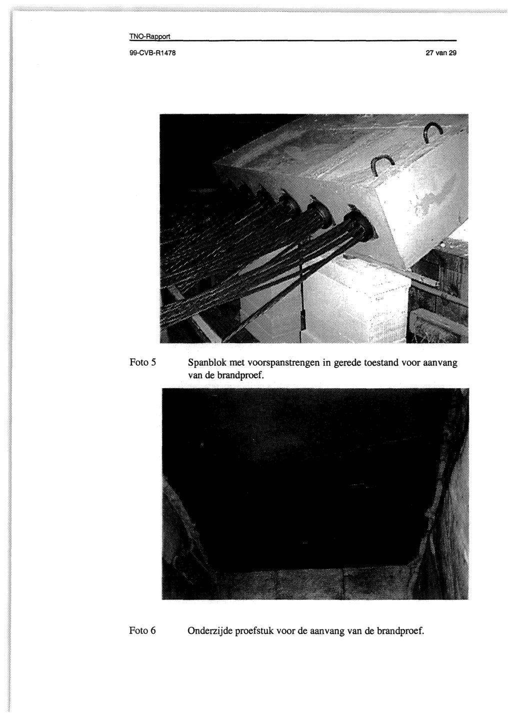 TNO-Rapport 99-CVB-R1478 27 van 29 Foto 5 Spanblok met voorspanstrengen in gerede toestand