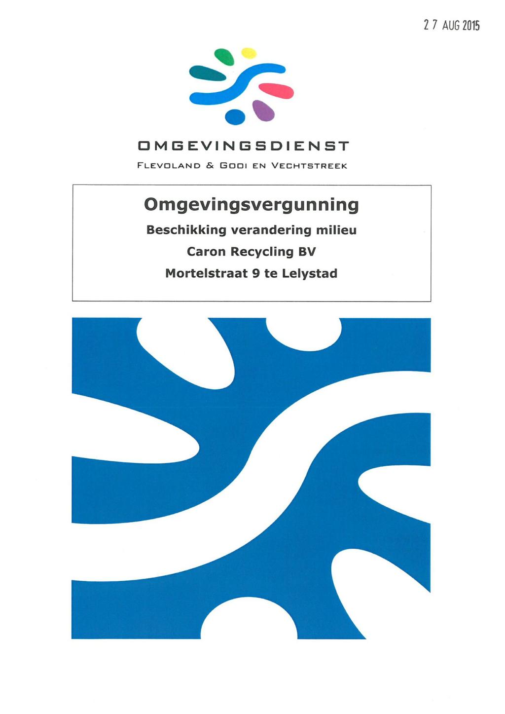 2 7 AUG 2015 OMGEVINGSDIENST FLEVOLAND & GOOi EN VECHTSTREEK