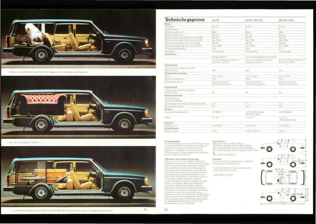 Technische gegevens 26~ DL 264 GL/265 GLE 264 GLE/262 C Motor Motortype B27 E B 27 E B27 E Cilinderaantal 6 6 6 Cilinderinhoud in crut 2664 2664 2664 Boring x slag in mm 88 x 73 88 x 73 88 x 73