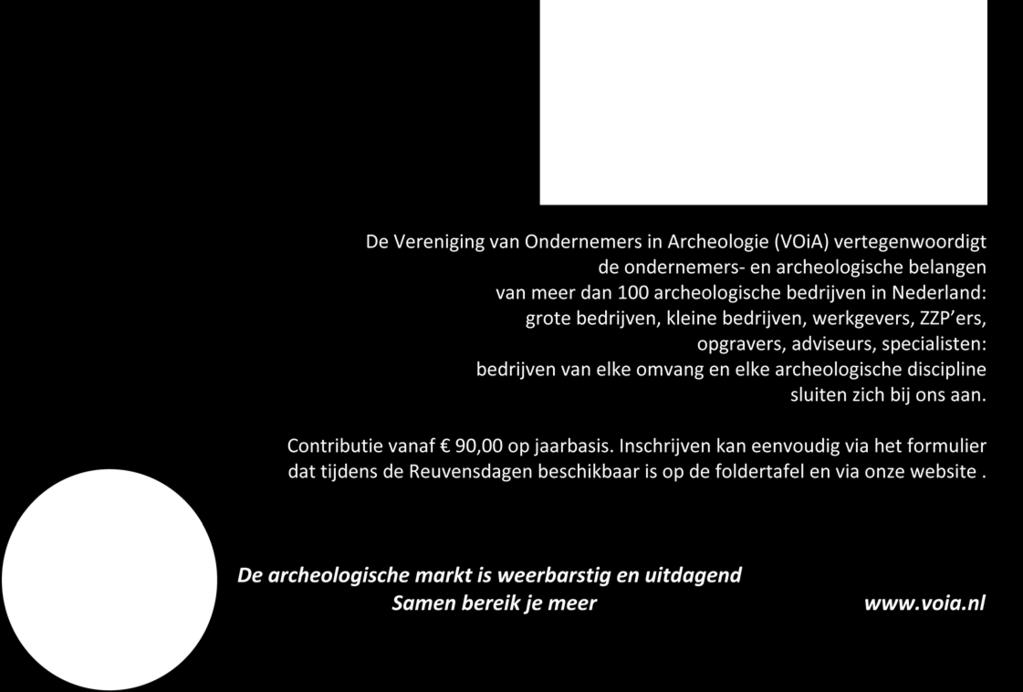 Advertentie NVvA: de site to be! De NVvA is de enige beroepsvereniging van en voor alle in Nederland werkzame archeologen.