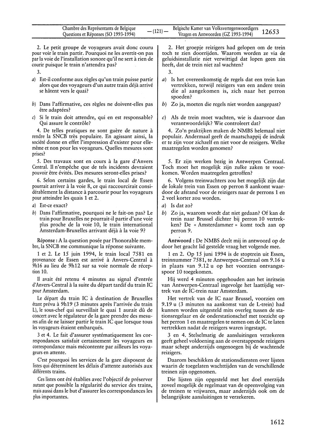 ChambredesReprésentantsdeBelgique Questionset Réponses(SO1993-1994) _ (121)_ BelgischeKamervanVolksvertegenwoordigers 12653 VragenenAntwoorden(GZ 1993-1994) 2.