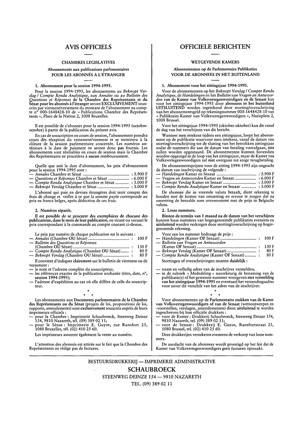 AVIS OFFICIELS OFFICIELE BERICHTEN CHAMBRES LEGISLATIVES Abonnements aux publications parlementaires POUR LES ABONNÉS A L'ÉTRANGER 1. Abonnement pour la session 1994-1995.