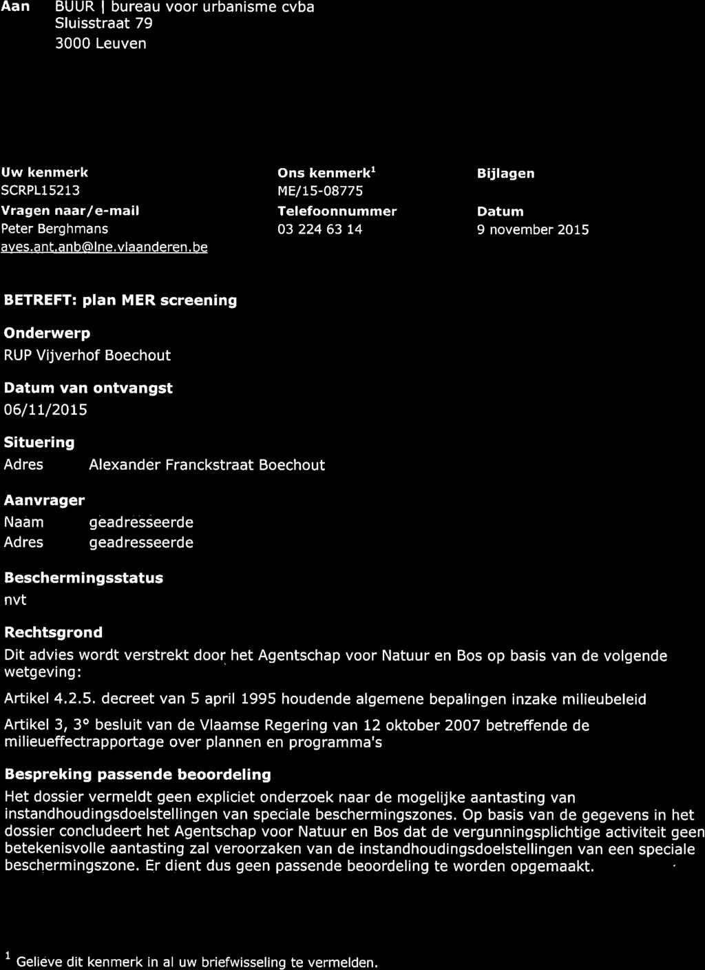 Agentschap uoor Natuur cn Bos Aan BUUR I bureau voor urbanisme cvba Sluisstraat 79 3000 Leuven Uw kenmerk SCRPL1 52 1 3 Vragen naar/e-mail Peter Berghmans aves.ant,anb(ôlne.