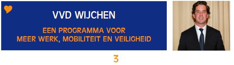 Sinds de verkiezingen van 2010 levert VVD Wijchen een bijdrage aan het gemeentebestuur.