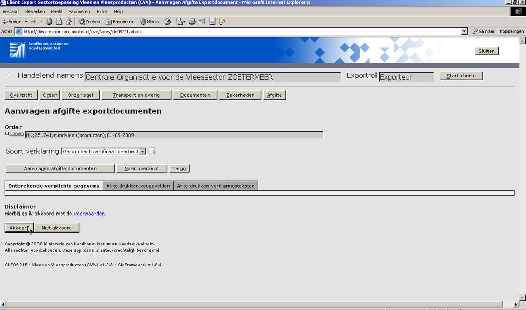 Aanvragen afgifte documenten Klik op de knop Klik op de knop Akkoord, wanneer u akkoord gaat met de voorwaarden genoemd in de