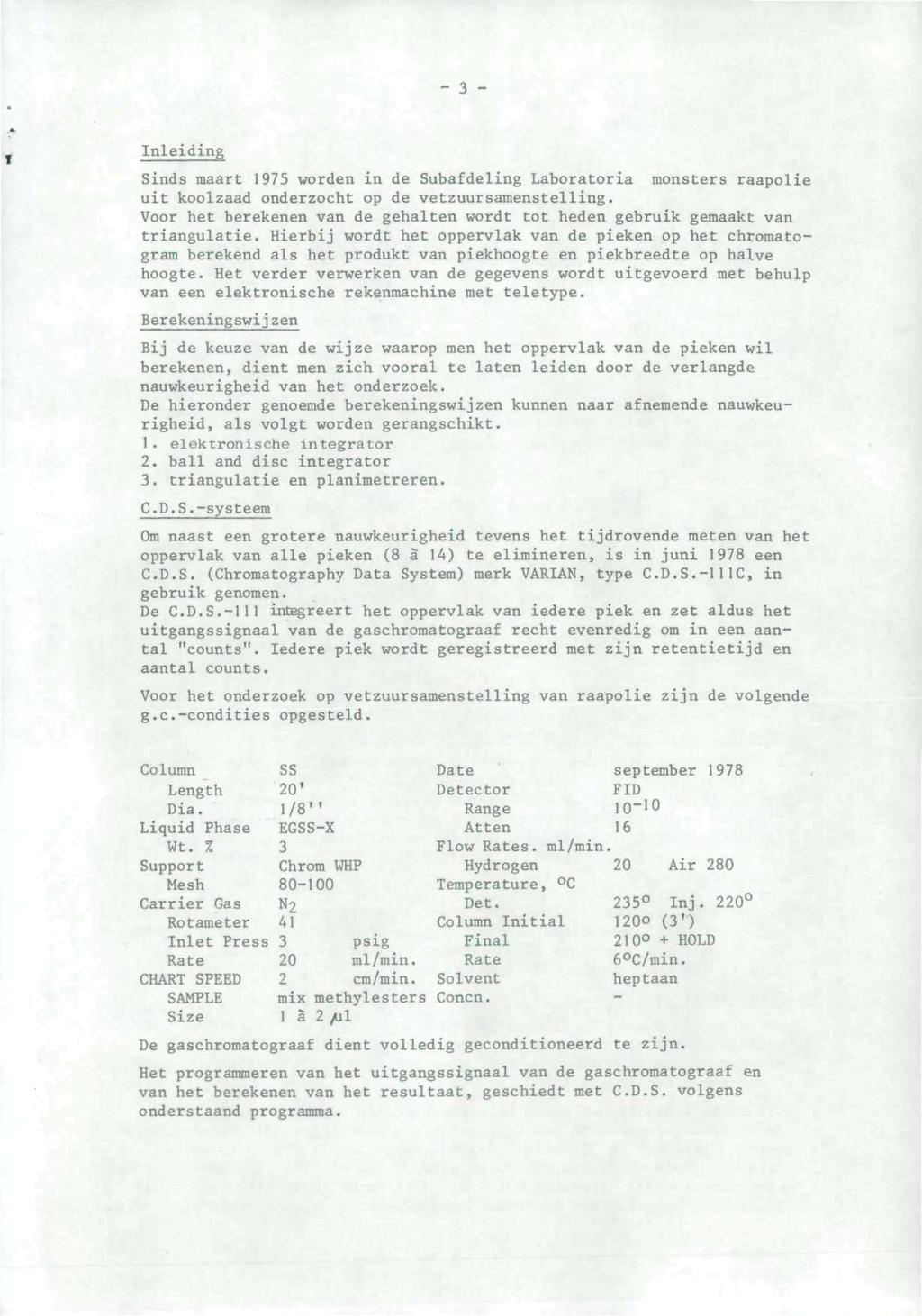 - 3 - Inleiding Sinds maart 1975 wrden in de Subafdeling Labratria mnsters raaplie uit klzaad nderzcht p de vetzuursamenstelling.
