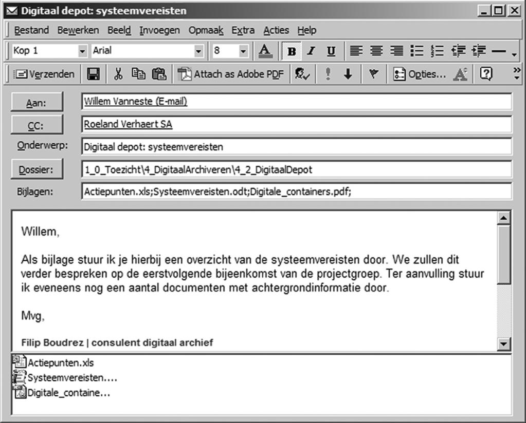 formulier). Aangezien deze gegevens voor elke mail in het e-mailsysteem aanwezig zijn en automatisch kunnen worden opgehaald, hoeft de e-mailgebruiker hiervoor geen enkele actie te ondernemen.