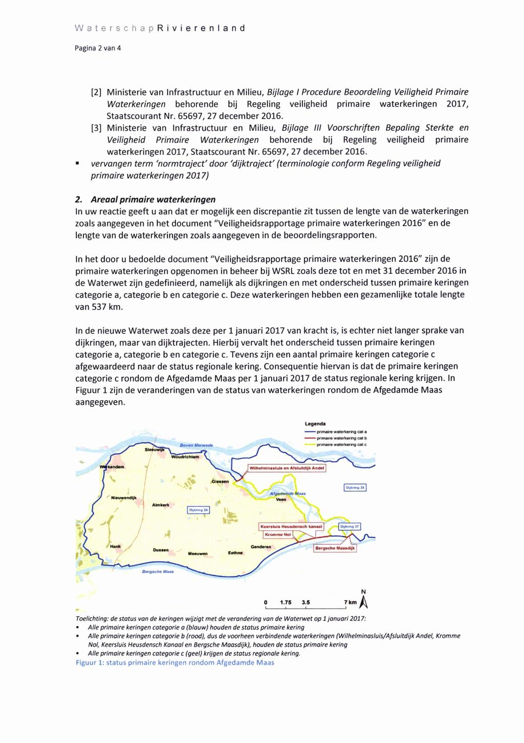 WaterschapRivierenland Pagina 2 van 4 [2] Ministerie van Infrastructuur en Milieu, Bijlage I Procedure Beoordeling Veiligheid Primaire Waterkeringen behorende bij Regeling veiligheid primaire