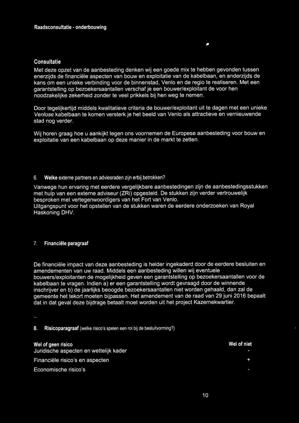 Met een garantstelling op bezoekersaantallen verschaf je een bouwer/exploitant de voor hen noodzakelijke zekerheid zonder te veel prikkels bij hen weg te nemen.