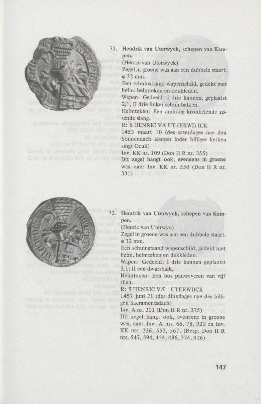 71. Hendrik van Uterwyck, schepen van Kampen. (Henrie van Uterwyck) <p 32 mm. Een schuinstaand wapenschild, gedekt met Wapen: Gedeeld; I drie kannen, geplaatst 2,1, II drie linker schuinbalken.