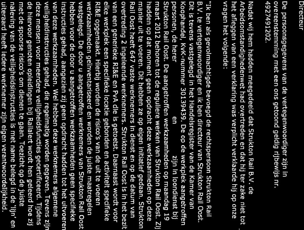 Bijlage 3 Behorende bij Boeterapport VERKLARING VERTEGENWOORDIGER Strukton Rail Regio BV. Op donderdag S april 2012, te 13.