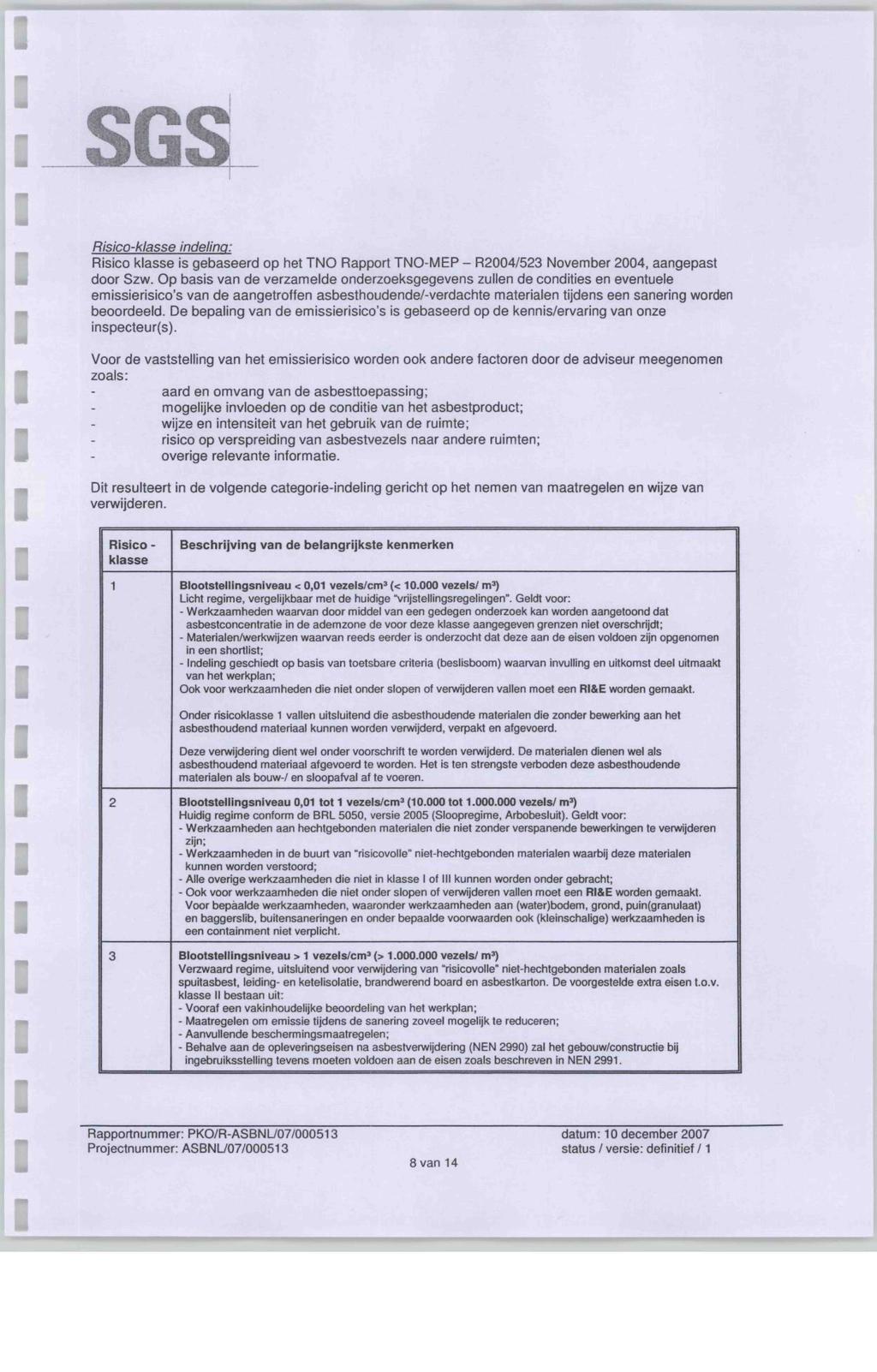 Rsco-klasse ndelng: Rsco klasse s gebaseerd op het TNO Rapport TNO-MEP - R2004/523 November 2004. aangepast door S2W.