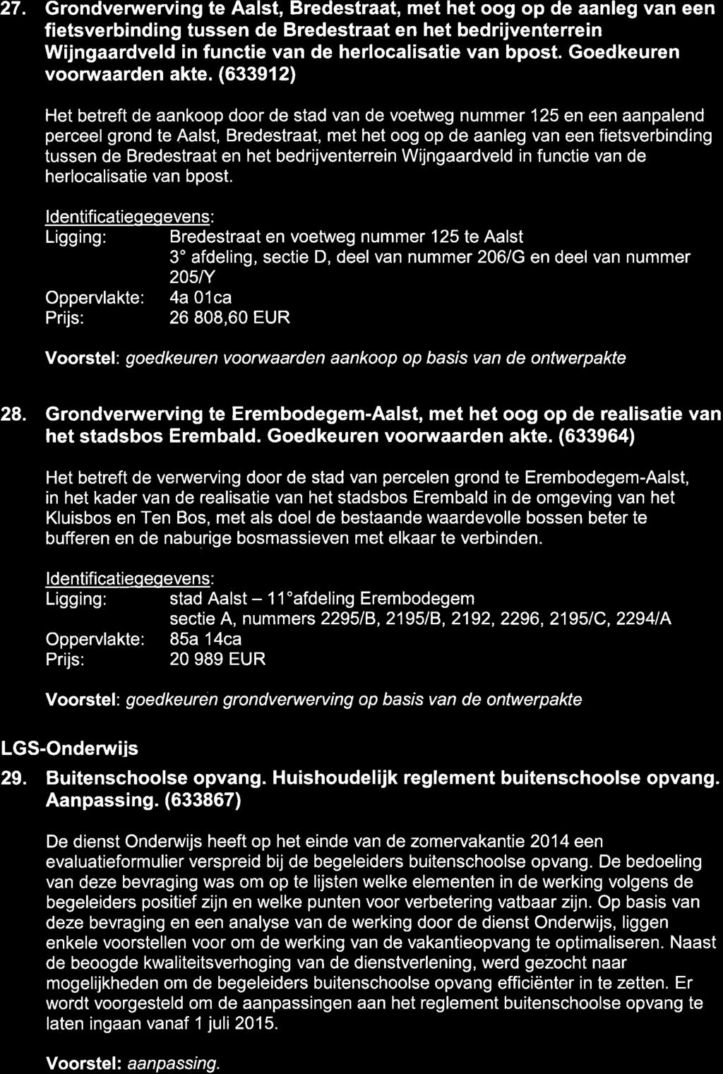 27. Grondverwerving te Aalst, Bredestraat, met het oog op de aanleg van een fietsverbinding tussen de Bredestraat en het bedrijventerrein Wijngaardveld in functie van de herlocalisatie van bpost.