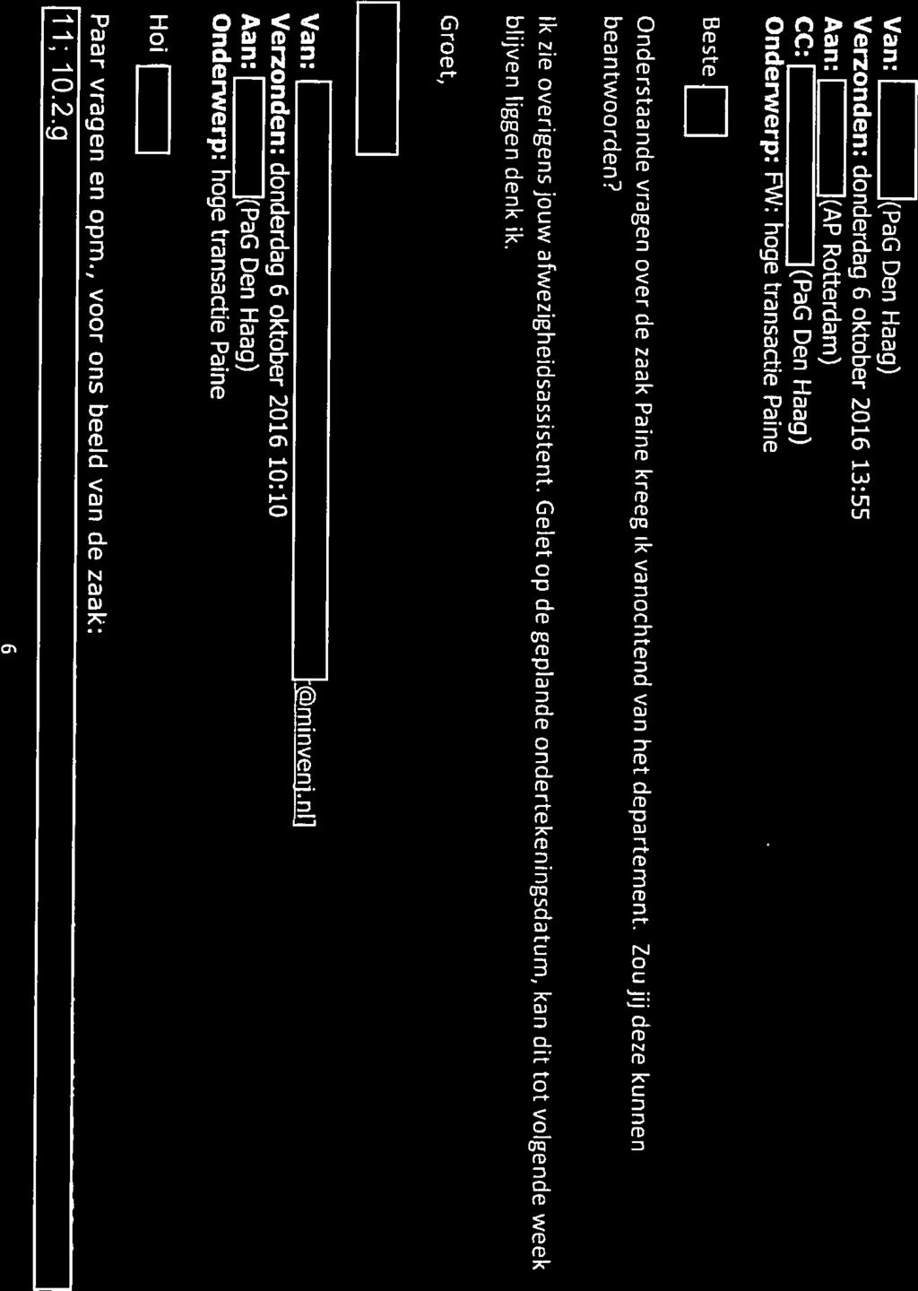 11; 1O.2.g Ç) 6 Iii: 1O.2.g Paar vragen en opm., voor ons beeld van de zaak: Hou Onderwerp: hoge transactie Paine Van: 1 F.