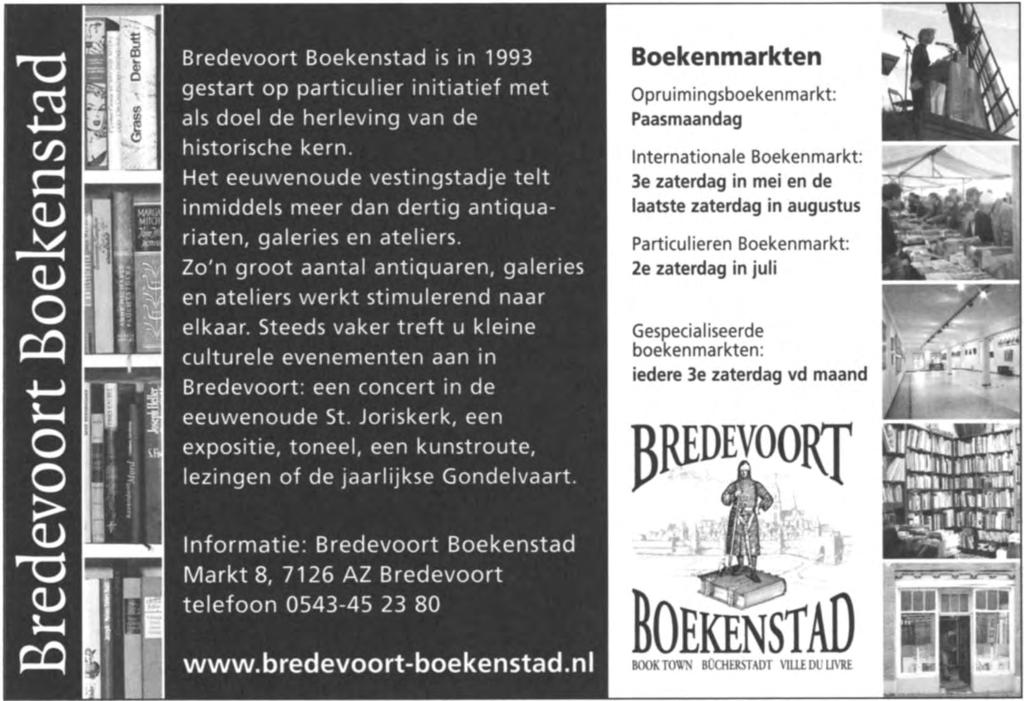 v aj Bredevoort Boekenstad is in 1993 gestart op particulier initiatief met als doel de herleving van de historische kern.