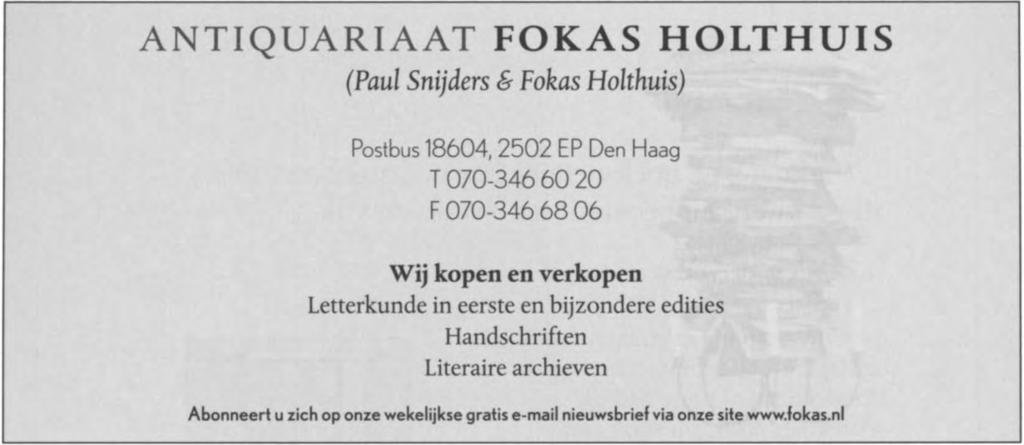 ANTIQUARIAAT FOKAS HOLTHUIS (Paul Snijders &Fokas Holthuis) Postbus 18604, 2502 EP Den Haag T 070-346 60 20 F 070-346 68 06 Wij kopen