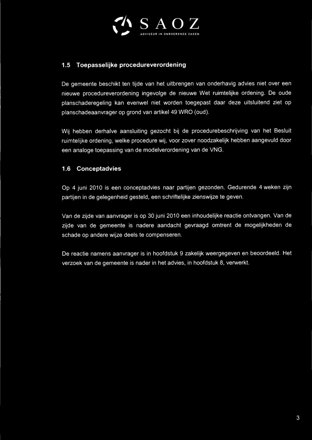 De oude planschaderegeling kan evenwel niet worden toegepast daar deze uitsluitend ziet op planschadeaanvrager op grond van artikel 49 WRO (oud).