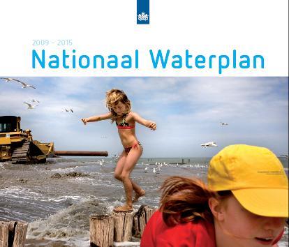 8. Nationaal Waterplan Ik leef met water (richtlijn) Het Nationaal Waterplan (NWP) is het rijksplan voor het waterbeleid, vastgesteld in december 2009.