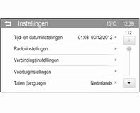 Instrumenten en bedieningsorganen 109 Tijd- en datuminstellingen Radio-instellingen Verbindingsinstelllingen Voertuiginstellingen Talen Tekstscroll Volume pieptoon bij bediening Maximale startvolume