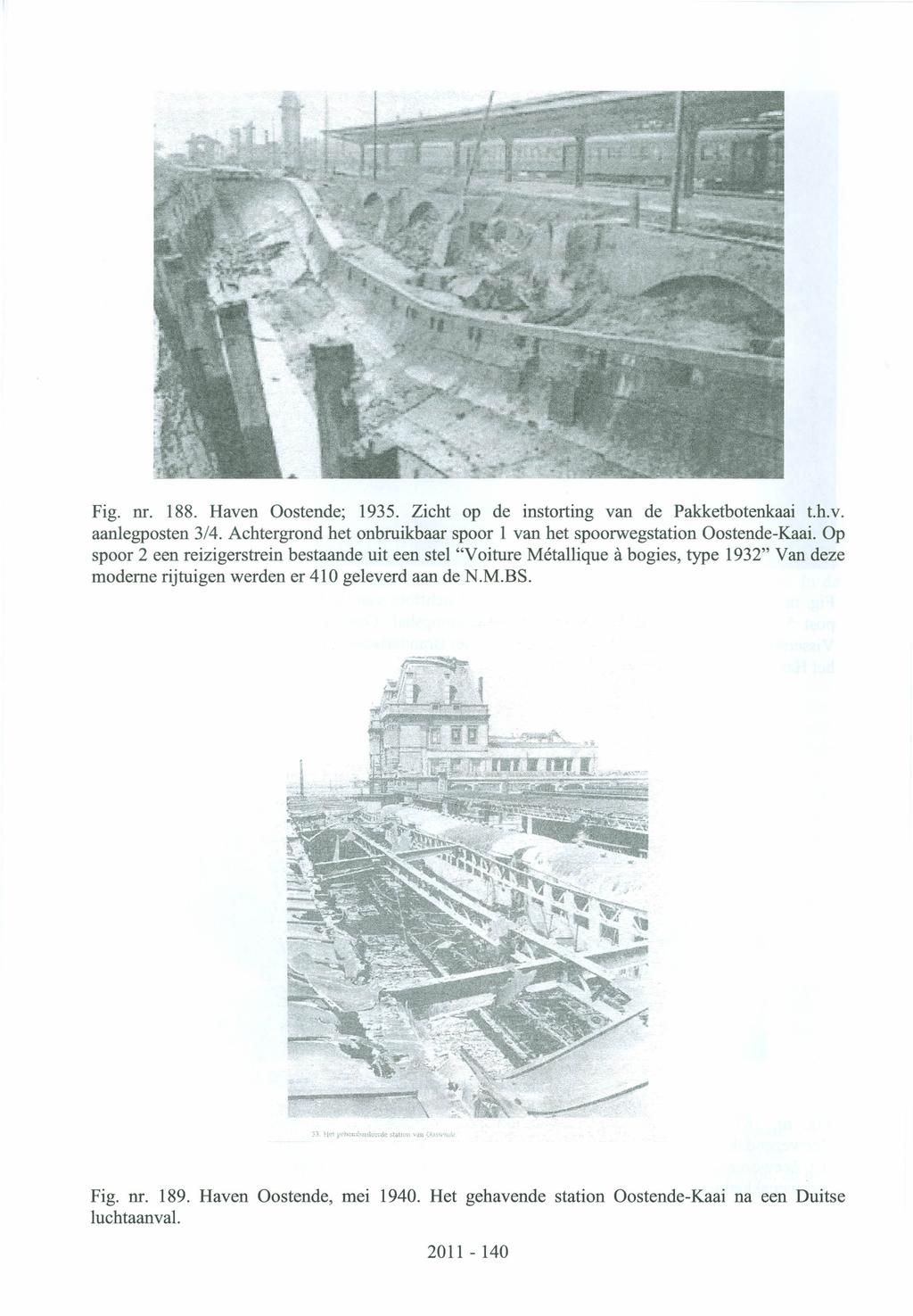 Fig. nr. 188. Haven Oostende; 1935. Zicht op de instorting van de Pakketbotenkaai t.h.v. aanlegposten 3/4. Achtergrond het onbruikbaar spoor 1 van het spoorwegstation Oostende-Kaai.