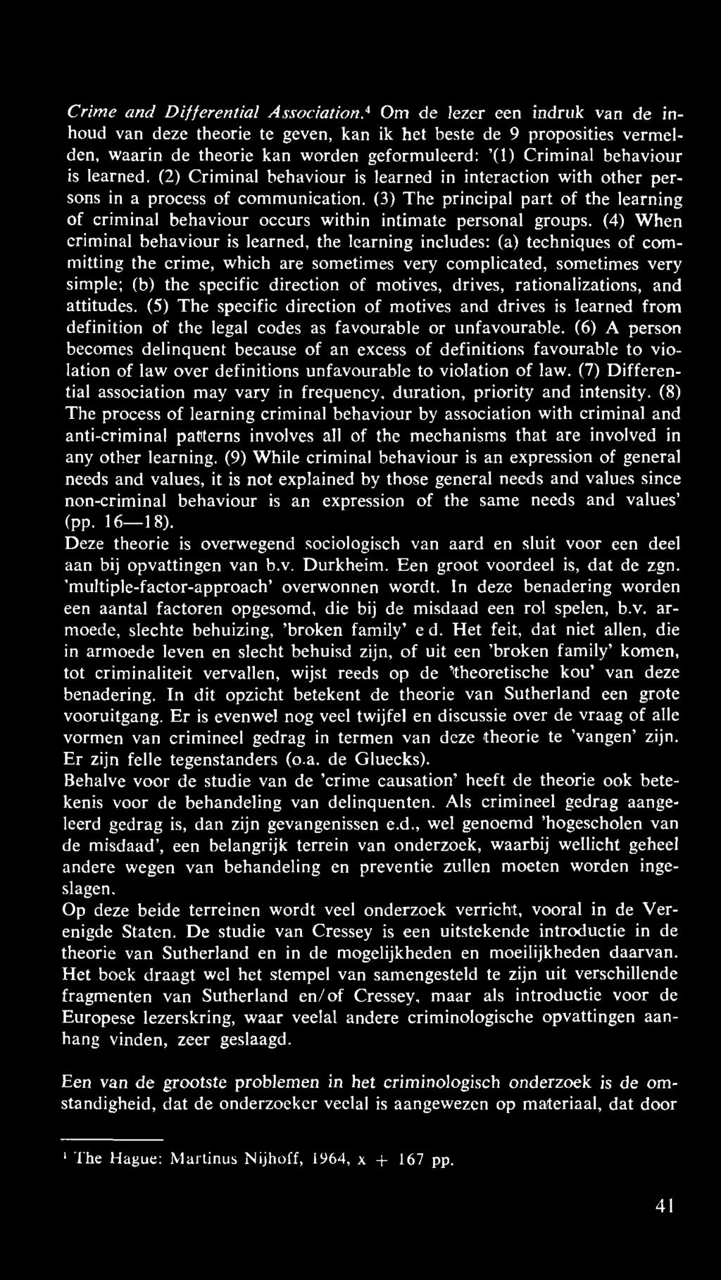 (3) The principal part of the learning of criminal behaviour occurs within intimate personal groups.