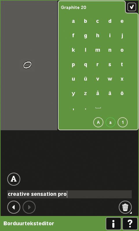 Borduurteksteditor (30) Borduurteksteditor openen De borduurteksteditor wordt automatisch geopend wanneer u een borduurlettertype selecteert in het selectiemenu.