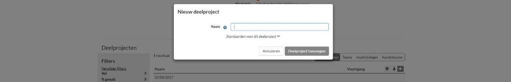 U hebt nu uw eerste deelproject toegevoegd. - Ga daarna naar de onderverdeling Deelprojecten. - U kan ook meerdere deelprojecten toevoegen.