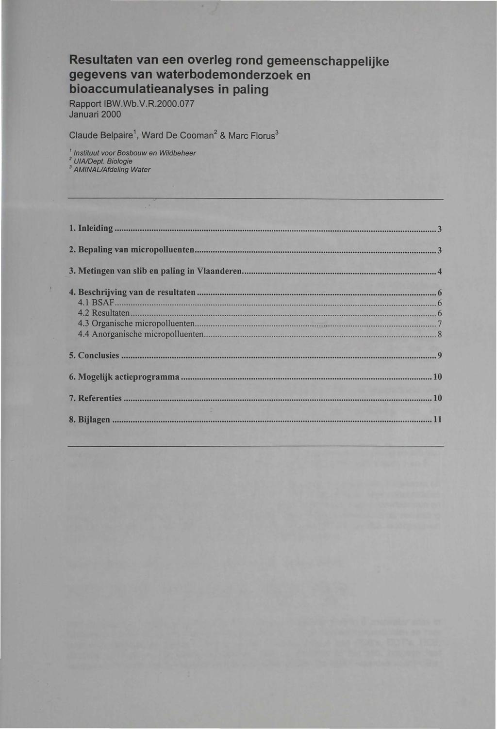 Resultaten van een overleg rond gemeenschappelijke gegevens van waterb.odemonderzoek en bioaccumulatieanalyses in paling Rapport IBW.Wb.V.R.2000.