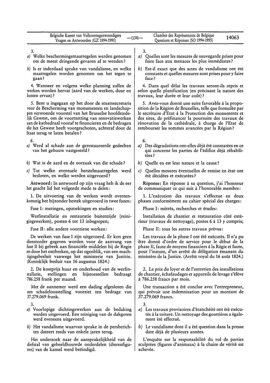 BelgischeKamervanVolksvertegenwoordigers VragenenAntwoorden(GZ 1994-1995) ChambredesReprésentants debelgique Questionset Réponses(SO1994-1995) 14063 3.
