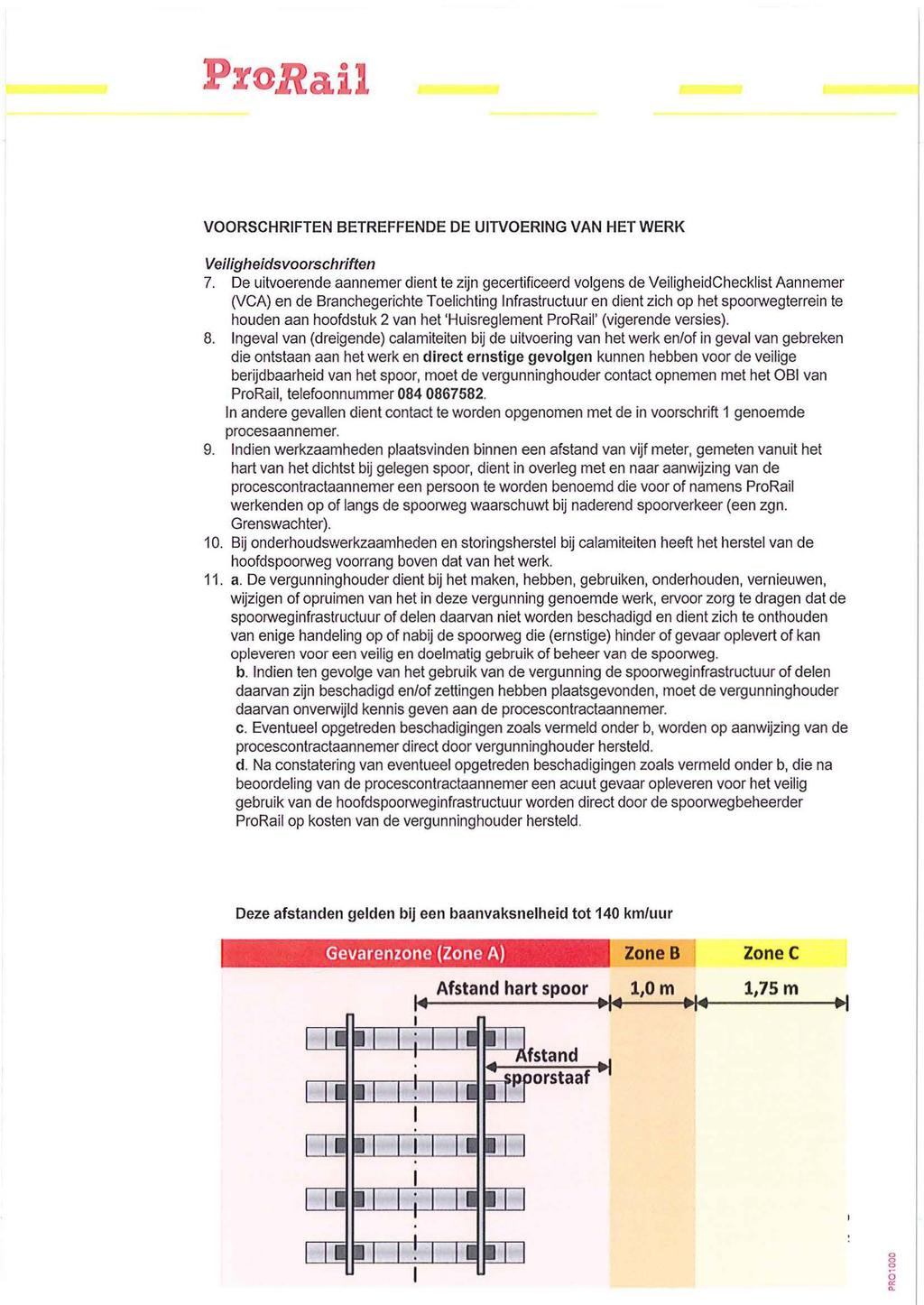 ProRai VOORSCHRIFTEN BETREFFENDE DE UITVOERING VAN HET WERK Veiligheidsvoorschriften 7.