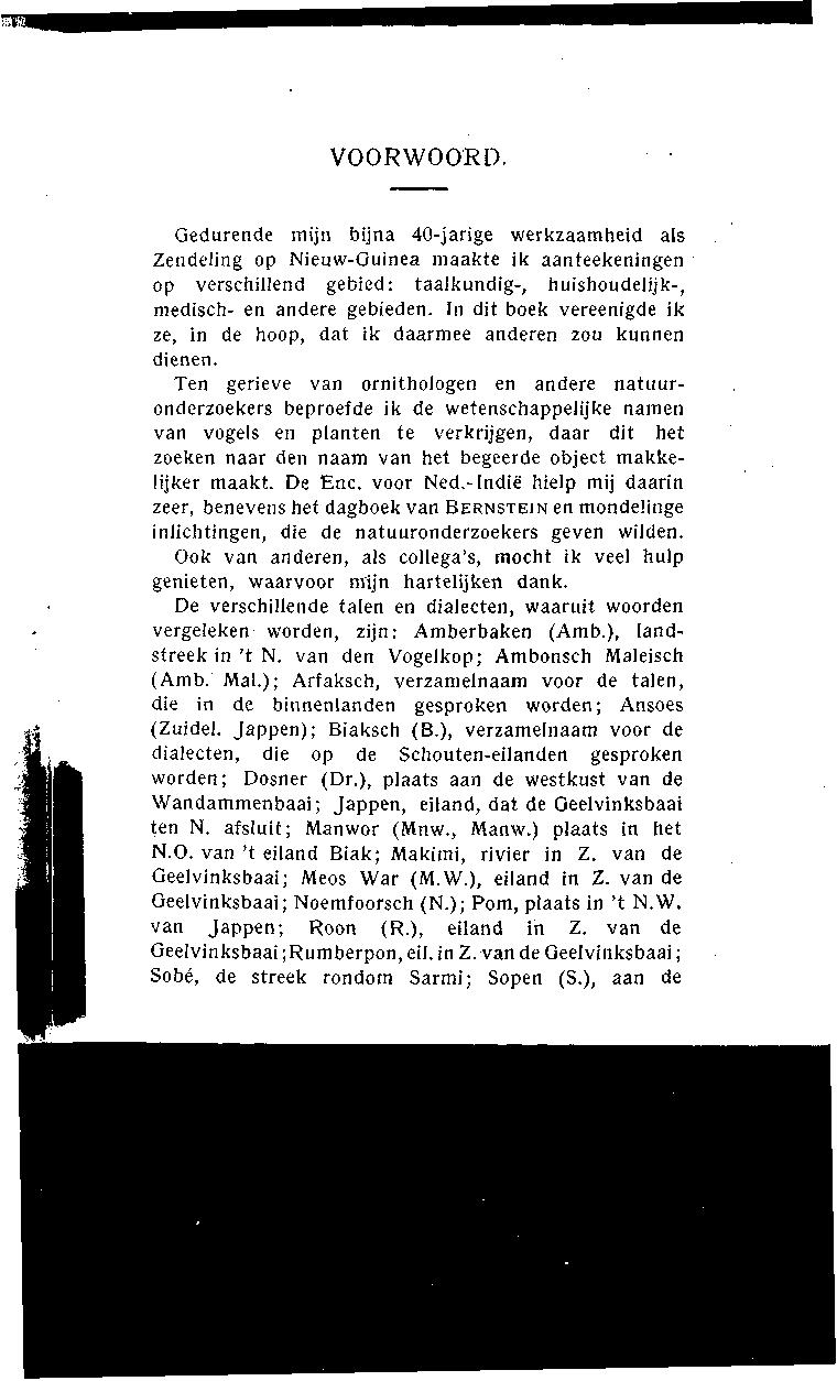 VOORWOORD. Gedurende mijn bijna 40-jarige werkzaamheid als Zendeling op Nieuw-Guinea maakte ik aanteekeningen op verschillend gebied: taalkundig-, huishoudelijk-, medisch- en andere gebieden.