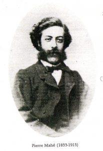 Pierre Mahé werd geboren in 1833 en ontwikkelde zich tot een actief personage met goede zakelijke en leidinggevende capaciteiten. Hij was bedrijfsleider in een grote boekhandel te Parijs.