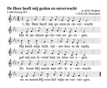 . overdenking. lied 2 Hij doet met ons, Hij gaat ons in en uit. Heeft in zijn handen onze naam geschreven.