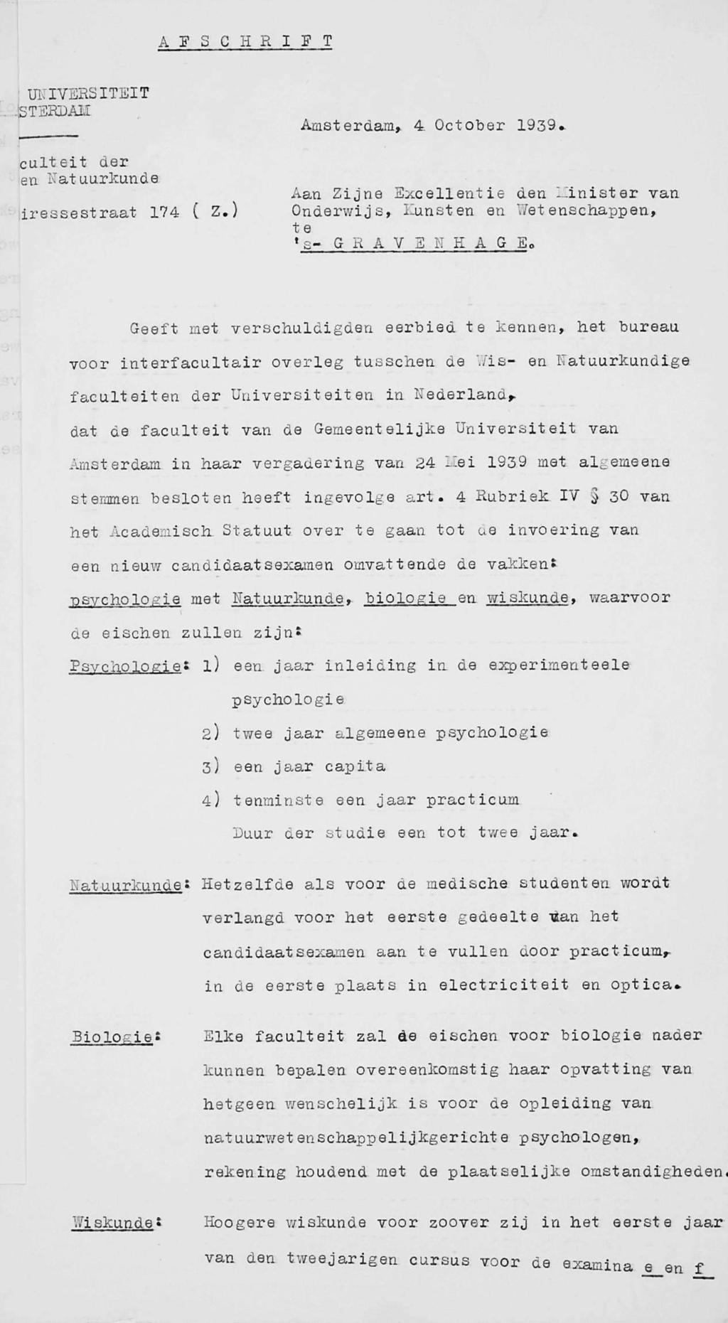 A F S C H R I F T I UNIVERSITEIT ^JSTEKDAH Amsterdam* 4 October 1939. culteit der ien Natuurkunde Aan Zijne Excellentie den Minister van liressestraat 174 ( Z.