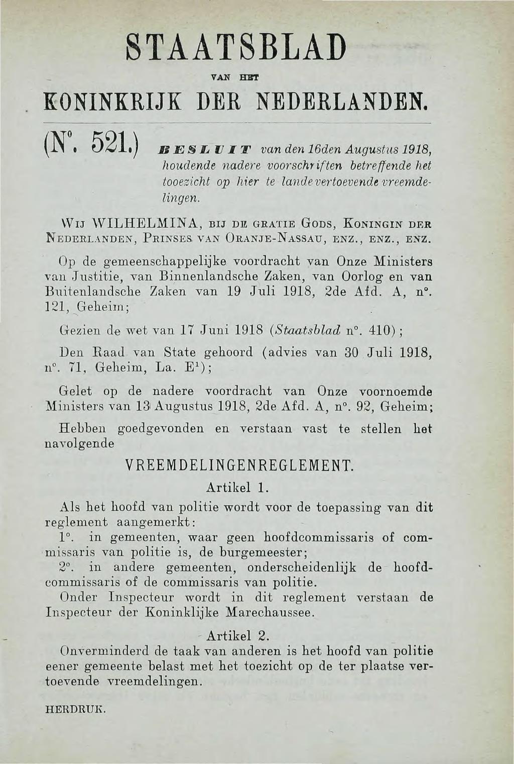 STAATSBLAD VAN HBT KONINKRIJK DER NEDERLANDEN. (F. 521.) BESLUIT van den 16den Augustus 1918, houdende nadere voorschriften betreffende het tooezicht op hier te lande vertoevende vreemdelingen.