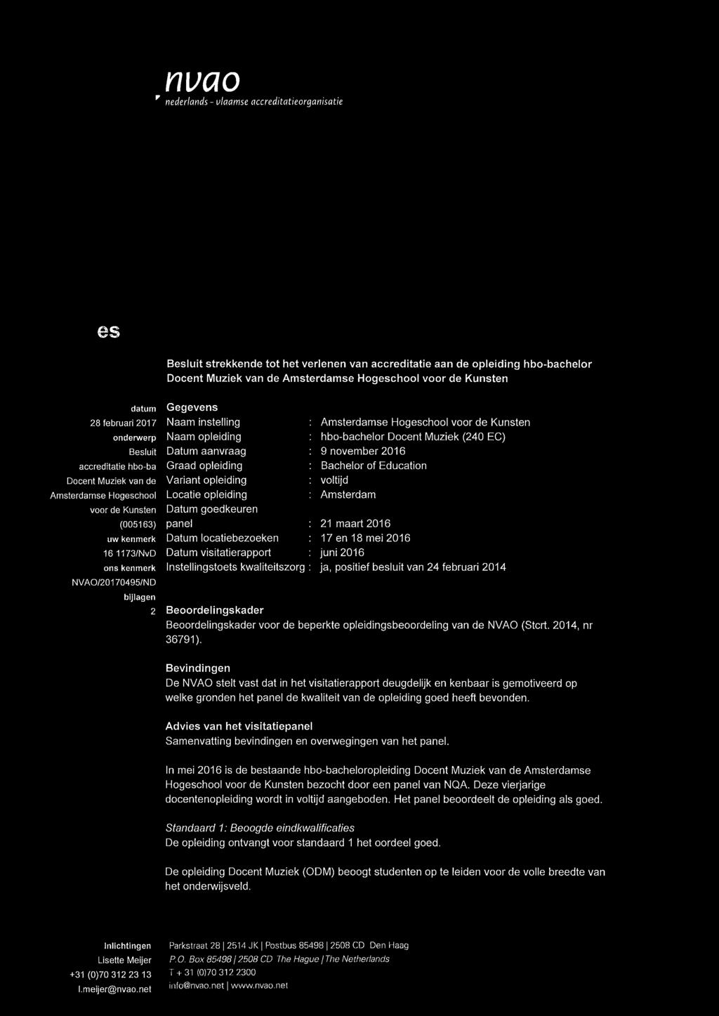 Gegevens Naam instelling Naam opleiding Datum aanvraag Graad opleiding Variant opleiding Locatie opleiding Datum goedkeuren panel Datum locatiebezoeken Datum visitatierapport Instellingstoets