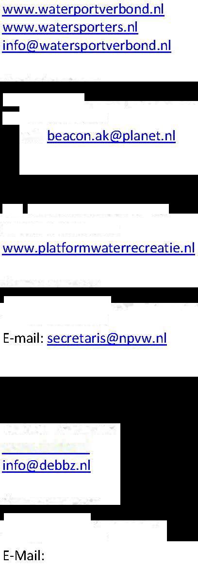 0001 Contactadressen Koninklijk Nederlands Watersport Verbond Postbus 2658 3430 GB Nieuwegein www.waterportverbond.nl www.watersporters.nl info@watersportverbond.