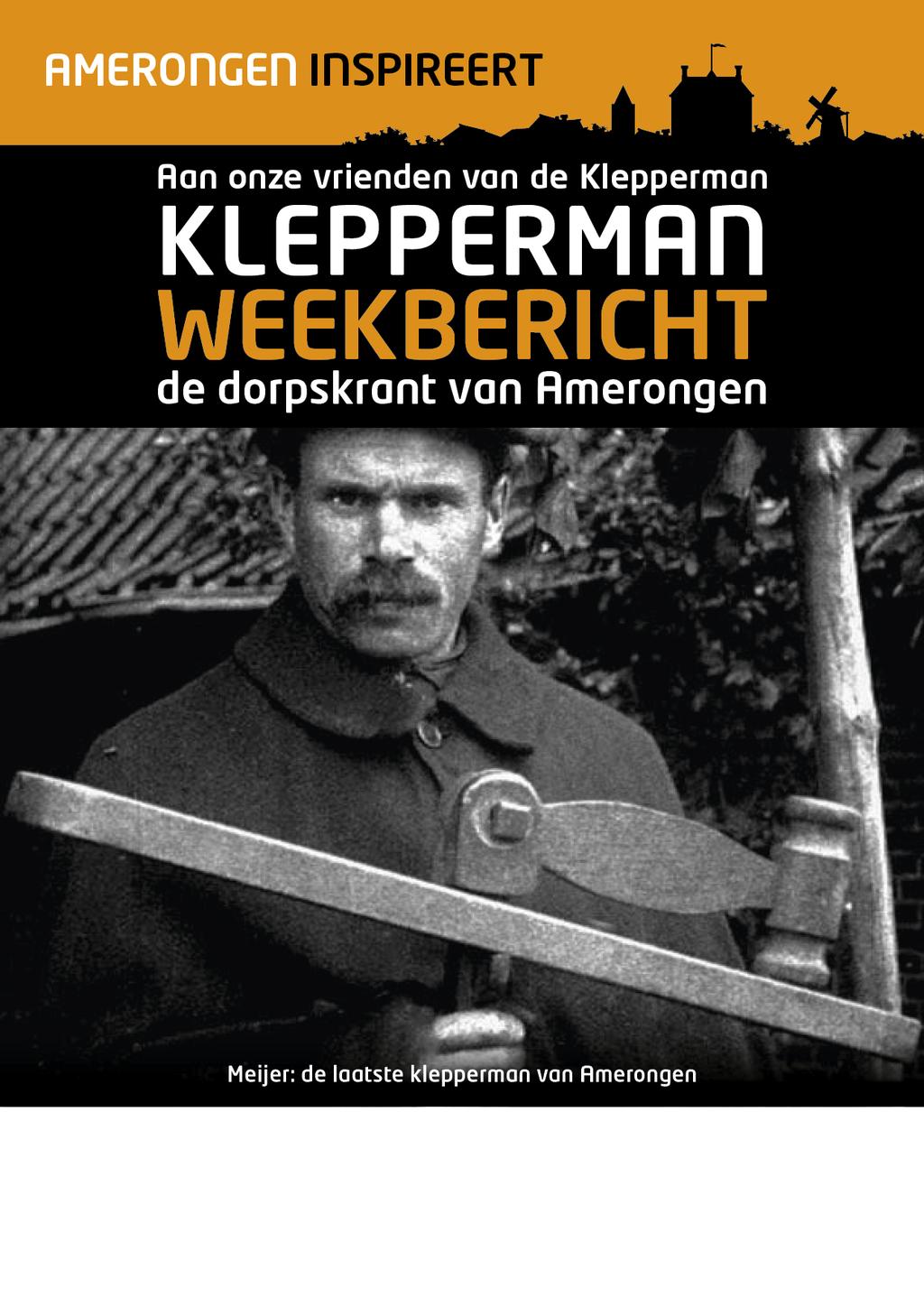 KLEPPERMAN WEEKBERICHT Uitgave nr. 6 van 27 mei 2017. Het Klepperman weekbericht komt wekelijks uit op de zaterdag. Het is een digitale uitgave met nieuws VOOR EN VAN alle Amerongers.