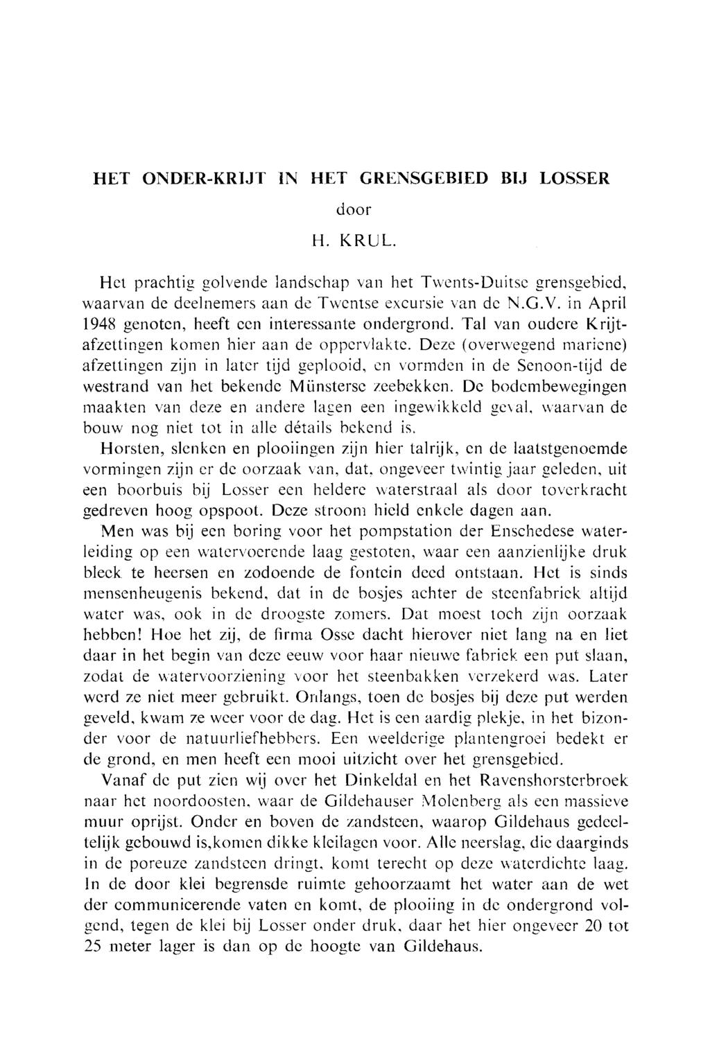 HET ONDER-KRIJT IN HET GRENSGEBIED BIJ LOSSER door H. KRUL. Het prachtig golvende landschap van het Twents-Duitse grensgebied, waarvan de deelnemers aan de Twentse excursie van de N.G.V.